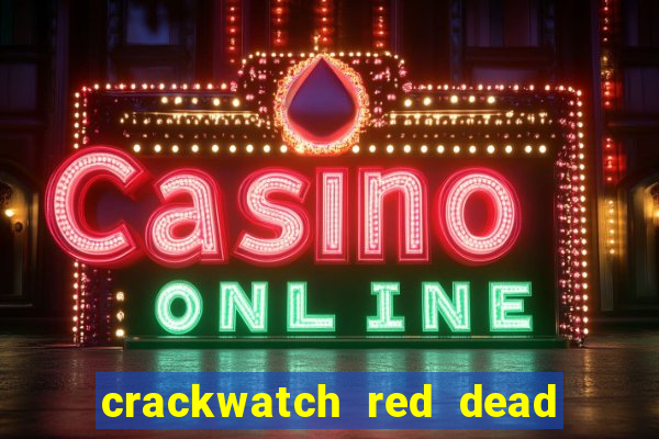 crackwatch red dead redemption 1